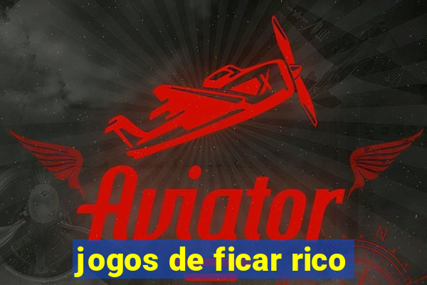 jogos de ficar rico